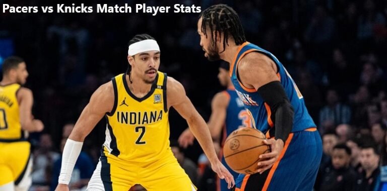 Pacers vs Knicks Match Player Stats