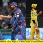 Chennai Super Kings vs Lucknow Super Giants Timeline